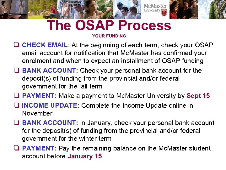 The OSAP Process YOUR FUNDING q CHECK EMAIL: At the beginning of each term,