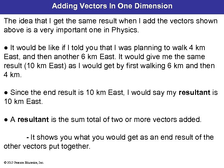 Adding Vectors In One Dimension The idea that I get the same result when