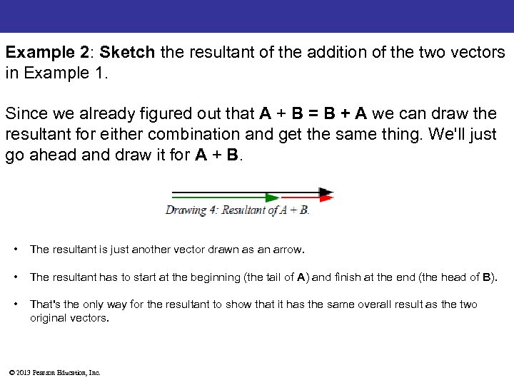 Example 2: Sketch the resultant of the addition of the two vectors in Example