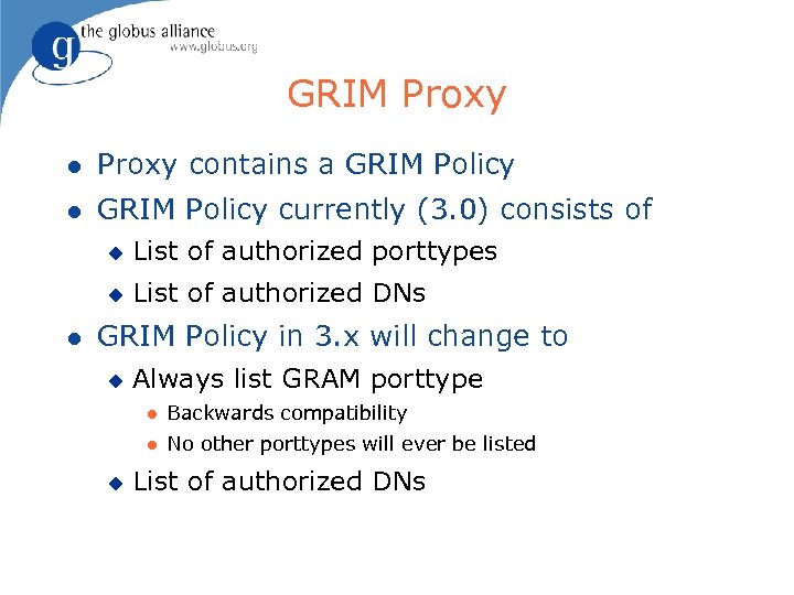 GRIM Proxy l Proxy contains a GRIM Policy l GRIM Policy currently (3. 0)