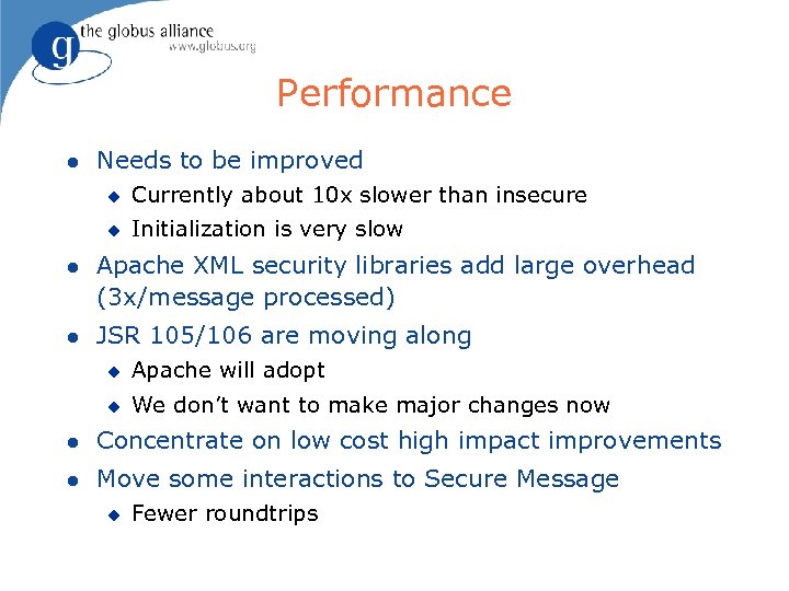 Performance l Needs to be improved u Currently about 10 x slower than insecure