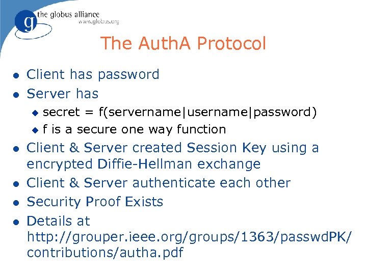 The Auth. A Protocol l l Client has password Server has secret = f(servername|username|password)