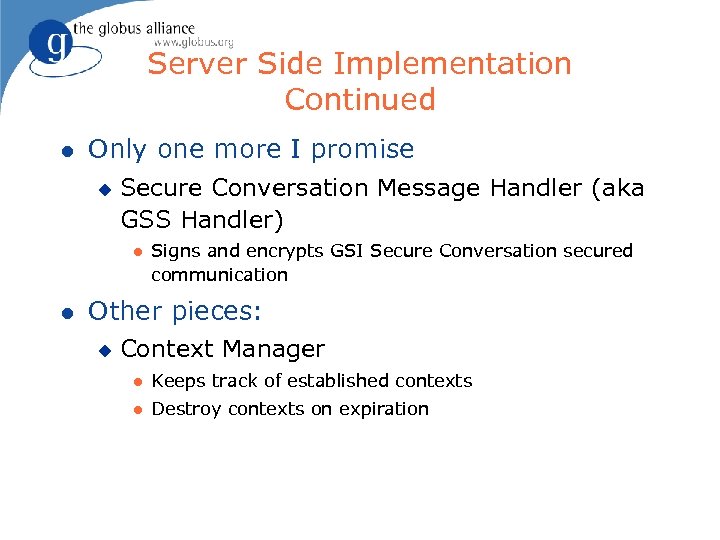 Server Side Implementation Continued l Only one more I promise u Secure Conversation Message