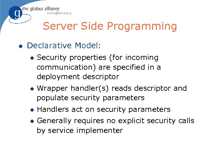 Server Side Programming l Declarative Model: u u Security properties (for incoming communication) are