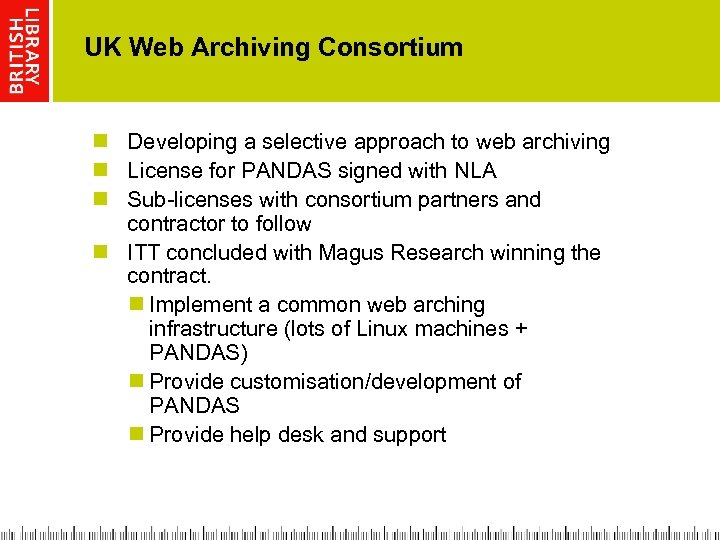 UK Web Archiving Consortium n Developing a selective approach to web archiving n License