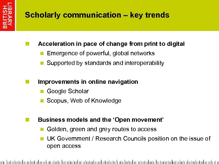 Scholarly communication – key trends n Acceleration in pace of change from print to