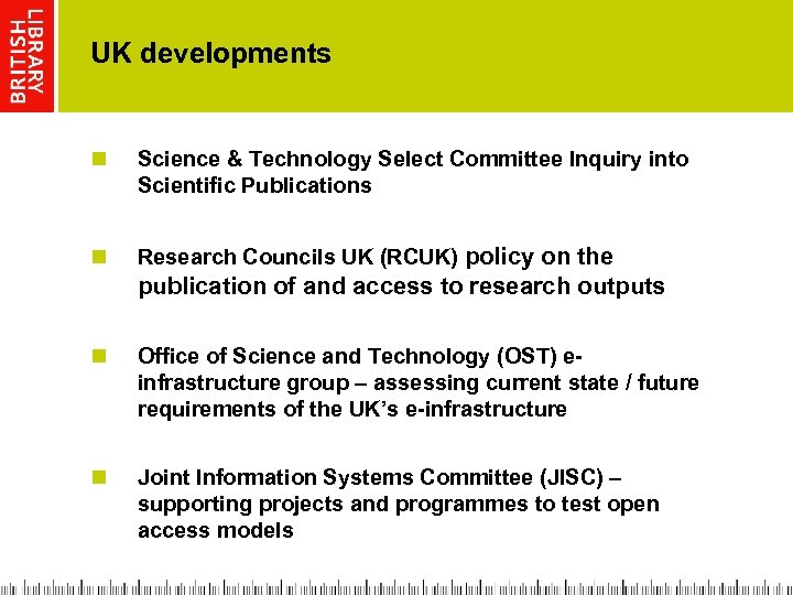 UK developments n Science & Technology Select Committee Inquiry into Scientific Publications n Research