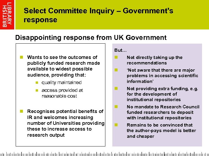 Select Committee Inquiry – Government’s response Disappointing response from UK Government But… n Wants