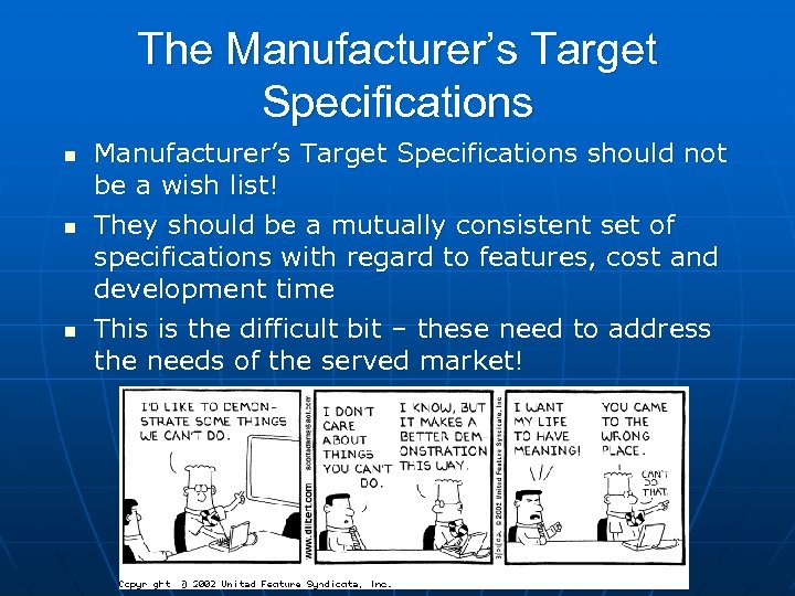 The Manufacturer’s Target Specifications n n n Manufacturer’s Target Specifications should not be a