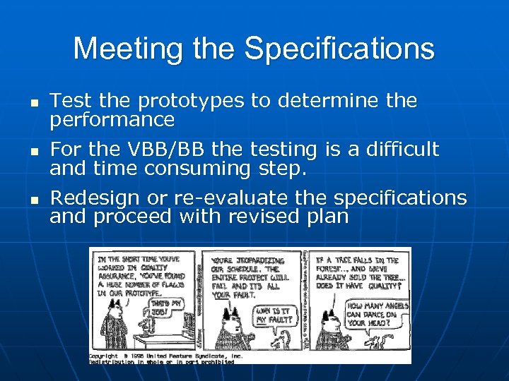 Meeting the Specifications n n n Test the prototypes to determine the performance For