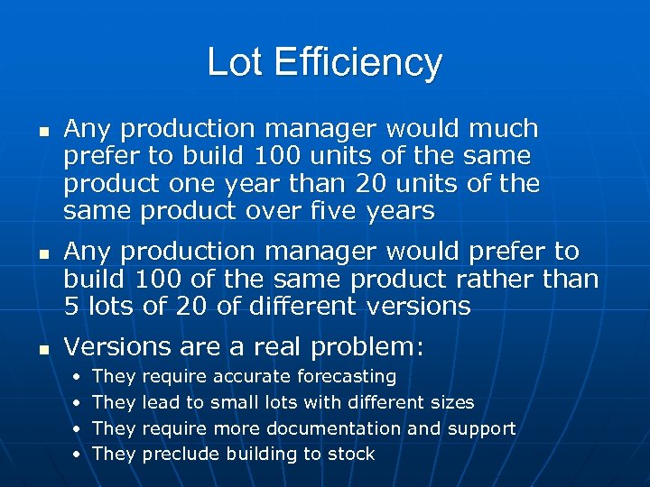 Lot Efficiency n n n Any production manager would much prefer to build 100
