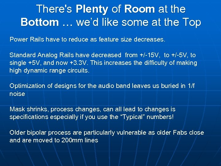 There's Plenty of Room at the Bottom … we’d like some at the Top