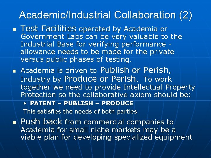 Academic/Industrial Collaboration (2) n n Test Facilities operated by Academia or Government Labs can
