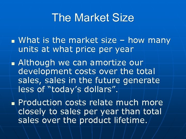 The Market Size n n n What is the market size – how many