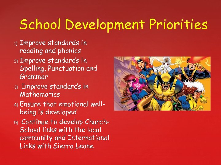 School Development Priorities Improve standards in reading and phonics 2) Improve standards in Spelling,