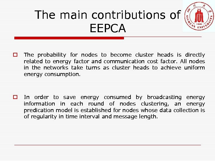 The main contributions of EEPCA o The probability for nodes to become cluster heads