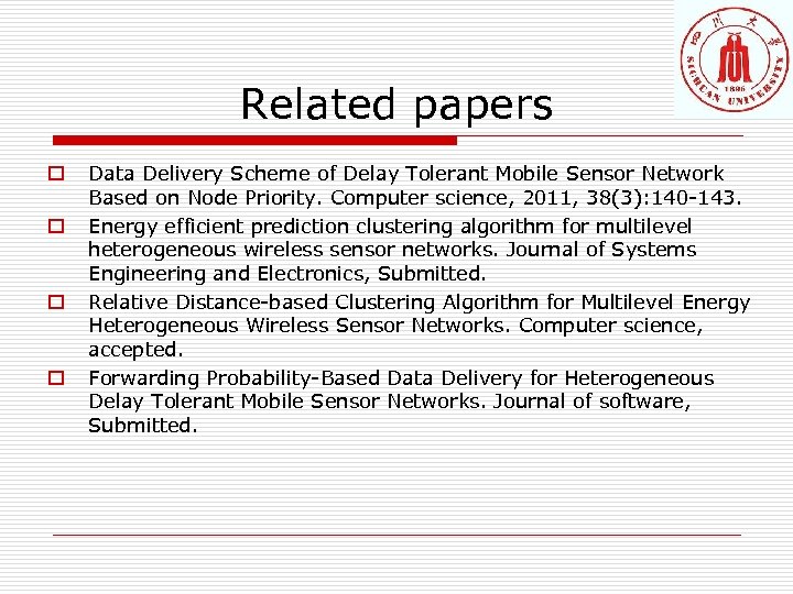 Related papers o o Data Delivery Scheme of Delay Tolerant Mobile Sensor Network Based