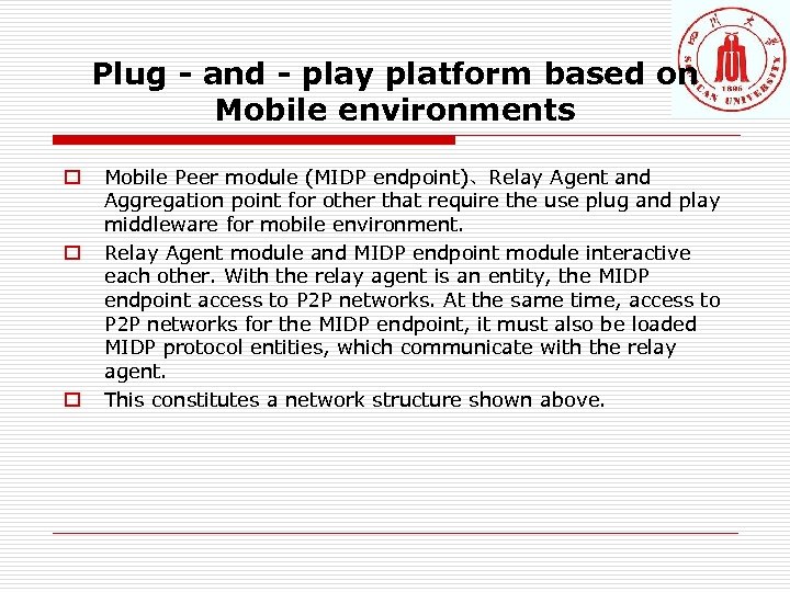 Plug - and - play platform based on Mobile environments o o o Mobile