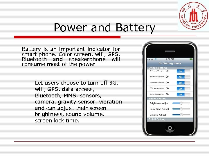 Power and Battery is an important indicator for smart phone. Color screen, wifi, GPS,
