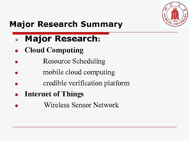 Major Research Summary Ø l l l Major Research: Cloud Computing Resource Scheduling mobile