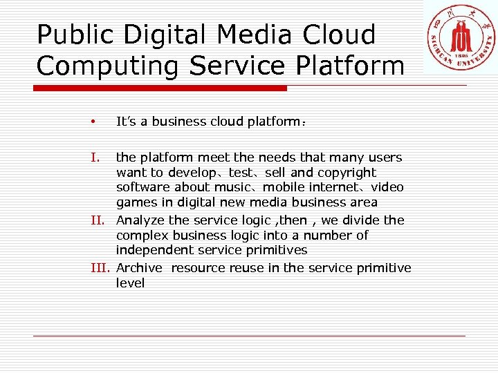 Public Digital Media Cloud Computing Service Platform • I. It’s a business cloud platform：