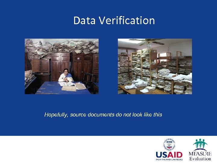 Data Verification Hopefully, source documents do not look like this 