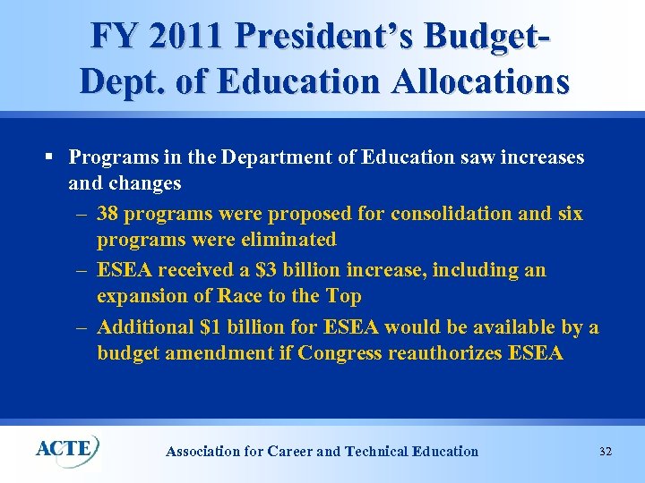 FY 2011 President’s Budget. Dept. of Education Allocations § Programs in the Department of