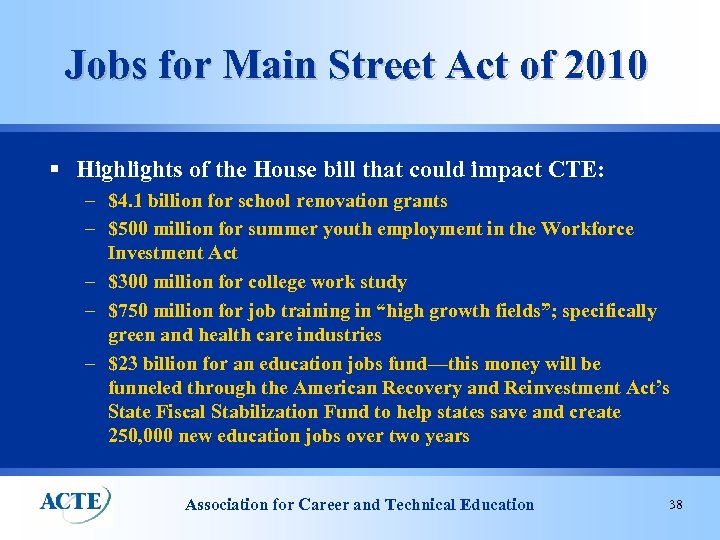 Jobs for Main Street Act of 2010 § Highlights of the House bill that