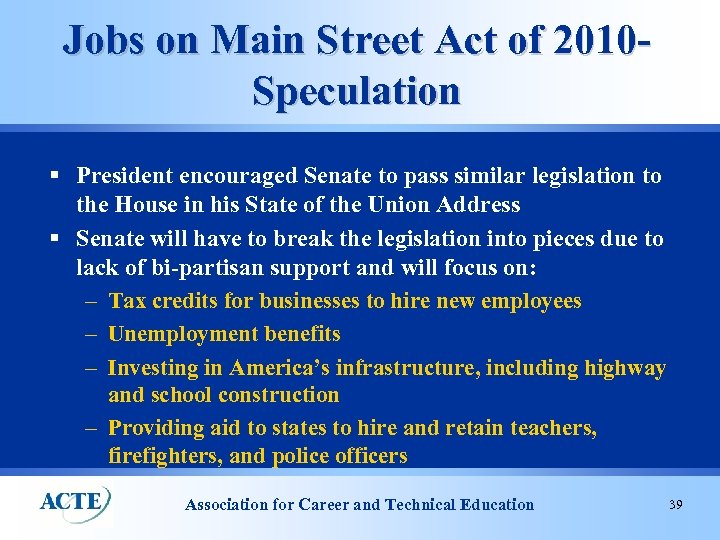 Jobs on Main Street Act of 2010 Speculation § President encouraged Senate to pass