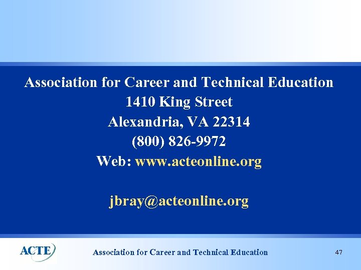 Association for Career and Technical Education 1410 King Street Alexandria, VA 22314 (800) 826