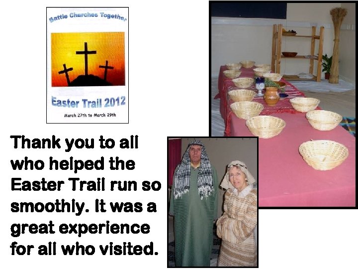 Thank you to all who helped the Easter Trail run so smoothly. It was