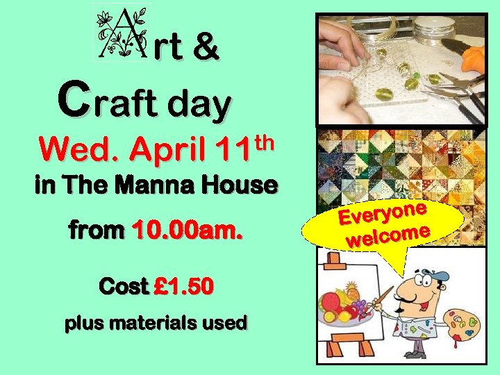 rt & Craft day Wed. April 11 th in The Manna House from 10.