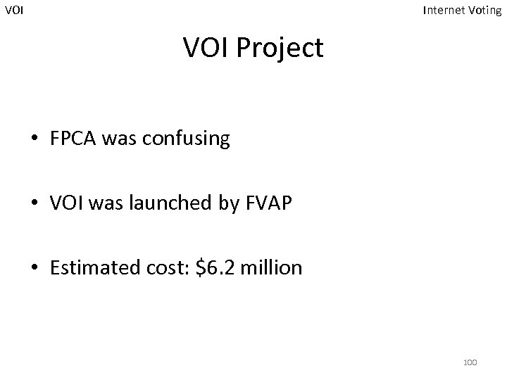 VOI Internet Voting VOI Project • FPCA was confusing • VOI was launched by