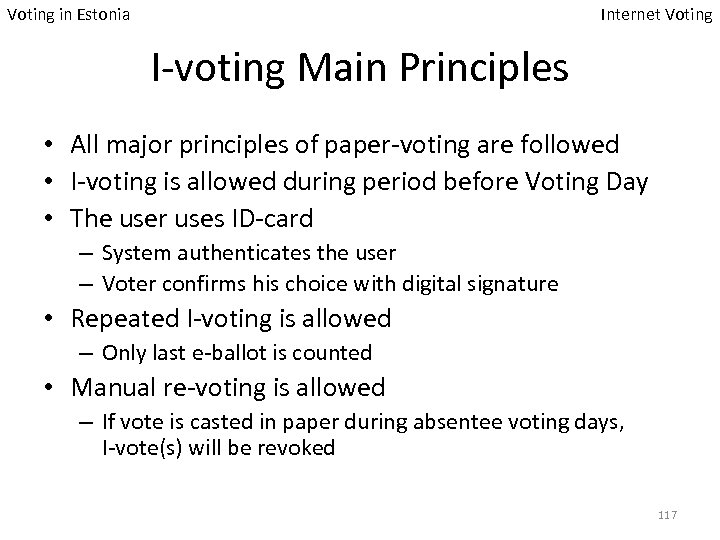 Voting in Estonia Internet Voting I-voting Main Principles • All major principles of paper-voting