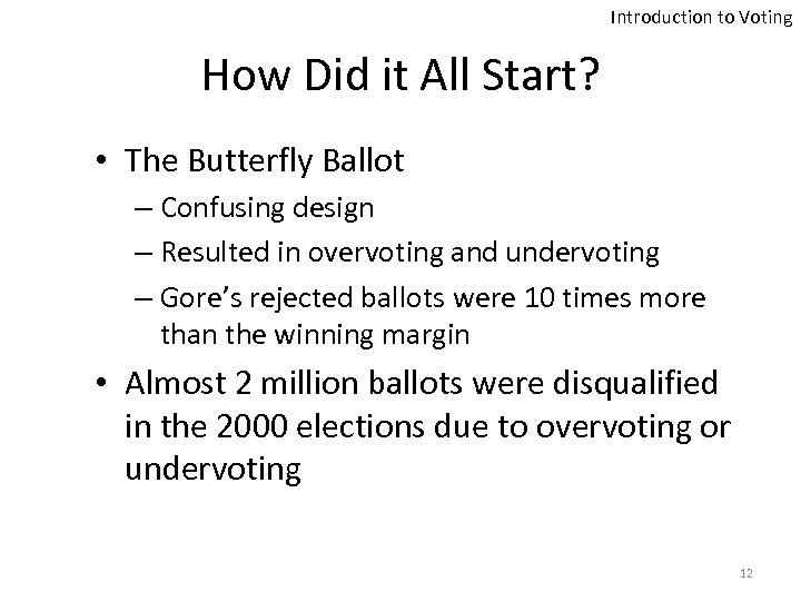 Introduction to Voting How Did it All Start? • The Butterfly Ballot – Confusing