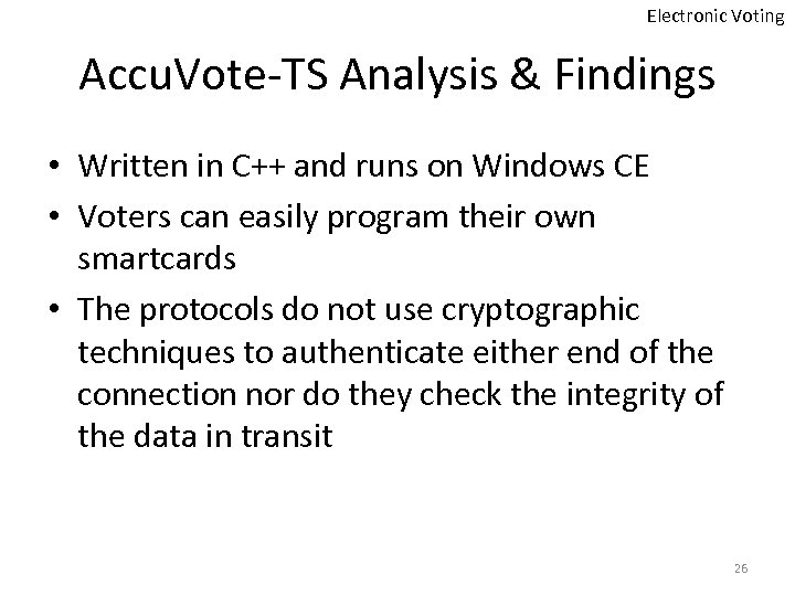 Electronic Voting Accu. Vote-TS Analysis & Findings • Written in C++ and runs on