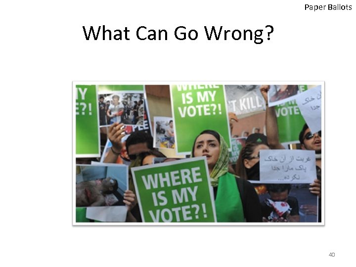 Paper Ballots What Can Go Wrong? 40 