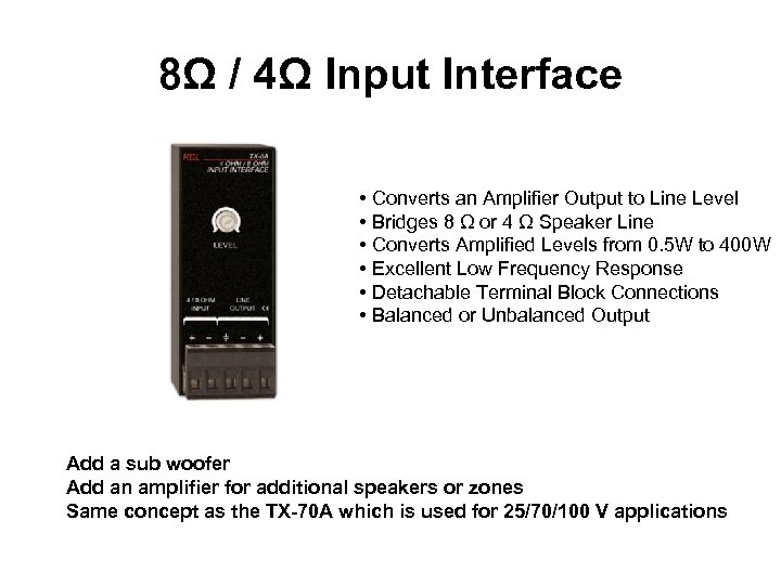 8Ω / 4Ω Input Interface • Converts an Amplifier Output to Line Level •