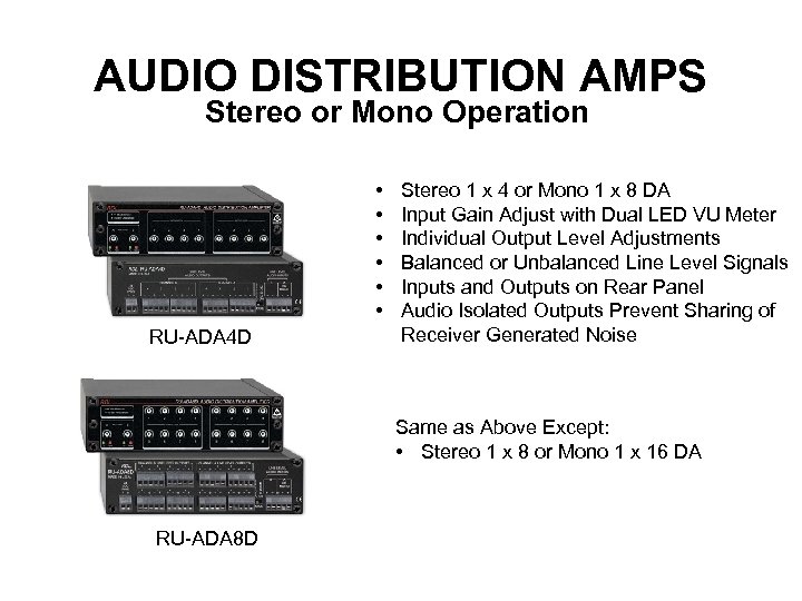 AUDIO DISTRIBUTION AMPS Stereo or Mono Operation • • • RU-ADA 4 D Stereo