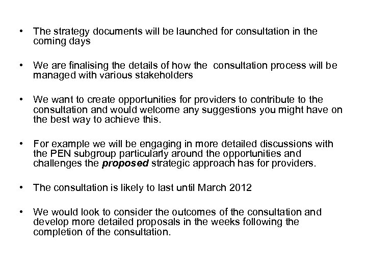  • The strategy documents will be launched for consultation in the coming days