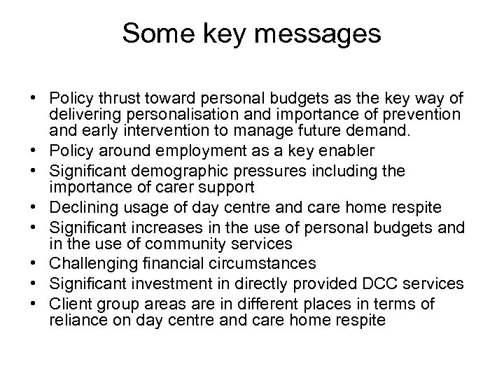 Some key messages • Policy thrust toward personal budgets as the key way of