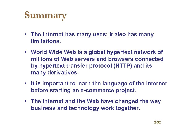 Summary • The Internet has many uses; it also has many limitations. • World