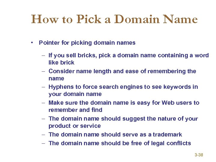How to Pick a Domain Name • Pointer for picking domain names – If
