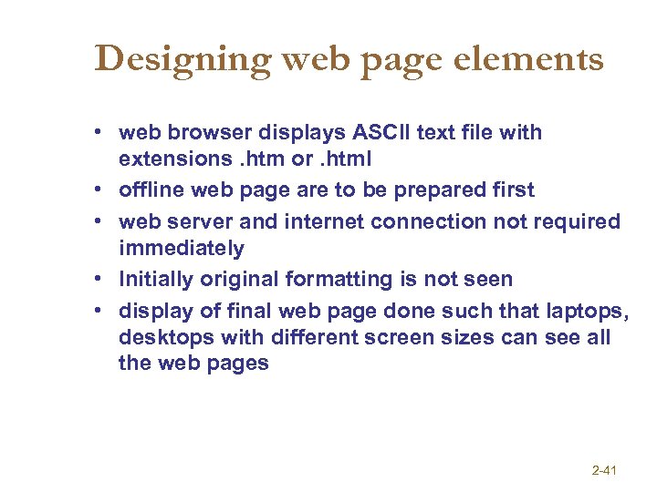 Designing web page elements • web browser displays ASCII text file with extensions. htm