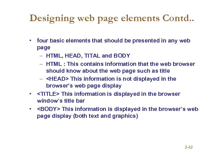 Designing web page elements Contd. . • four basic elements that should be presented