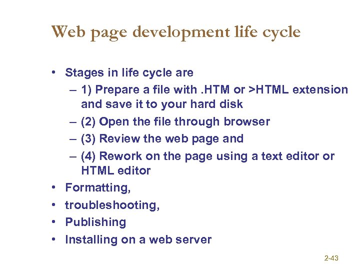 Web page development life cycle • Stages in life cycle are – 1) Prepare