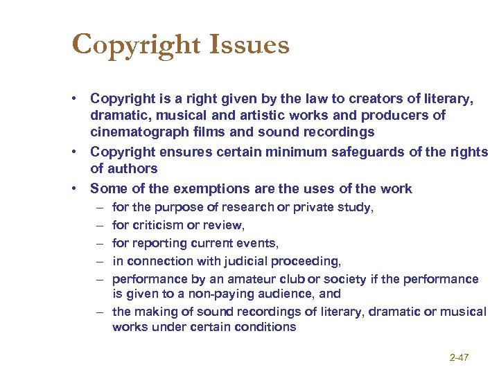 Copyright Issues • Copyright is a right given by the law to creators of