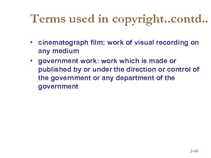 Terms used in copyright. . contd. . • cinematograph film; work of visual recording