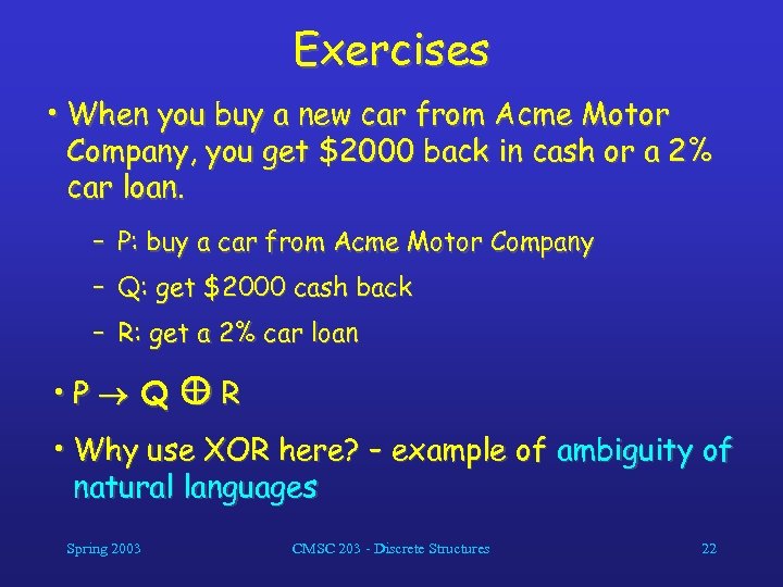 Exercises • When you buy a new car from Acme Motor Company, you get