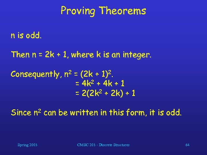 Proving Theorems n is odd. Then n = 2 k + 1, where k